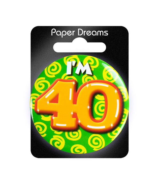 I'm 40 Button 40 Jaar 5,5cm van Paper Dreams koop je bij Partywinkel